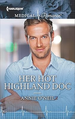 Her Hot Highland Doc (Harlequin Medical Romance Book 872)