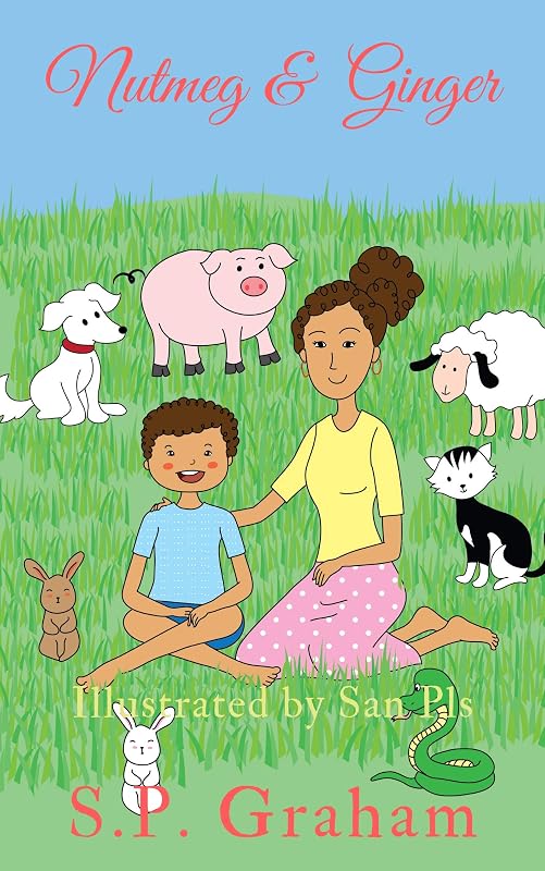 Nutmeg and Ginger: A children's story about family, love, and determination by S.P. Graham