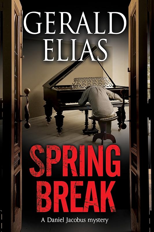 Spring Break (The Daniel Jacobus Mysteries Book 6) by Gerald Elias