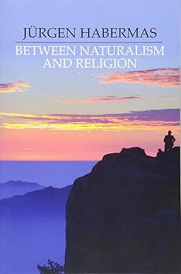 Between Naturalism and Religion: Philosophical Essays