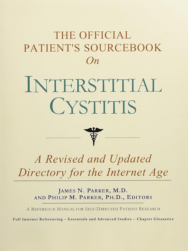 The Official Patient's Sourcebook on Interstitial Cystitis by James N. Parker
