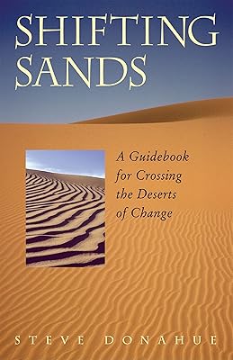 Shifting Sands: A Guidebook for Crossing the Deserts of Change