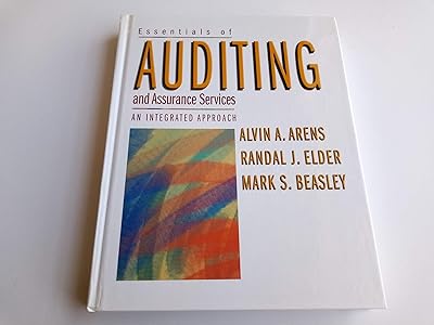 Essentials of Auditing and Assurance Services: An Integrated Approach