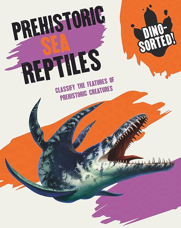 Dino-sorted!: Prehistoric Sea Reptiles by Franklin Watts