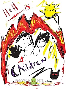 Hell is for Children (HauntedMTL Charity Anthologies) by Haunted MTL
