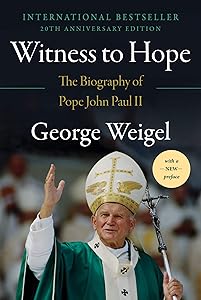 Witness to Hope: The Biography of Pope John Paul II by George Weigel
