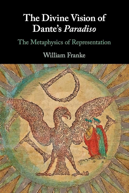 The Divine Vision of Dante's Paradiso by William Franke