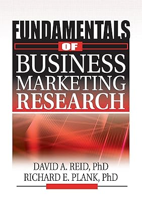 Fundamentals of Business Marketing Research (Foundation Series in Business Marketing)