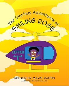 The Glorious Adventures of Smiling Rose Letter "I": ABC Books For Kids to Trace and Learn New Words; Alphabet Animal Activity Workbook for Children by Mavis Martin