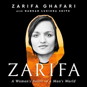 Zarifa: A Woman's Battle in a Man's World by Zarifa Ghafari