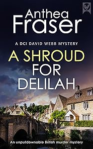 A SHROUD FOR DELILAH a gripping British crime mystery full of twists (Detective Webb Murder Mysteries Book 1)