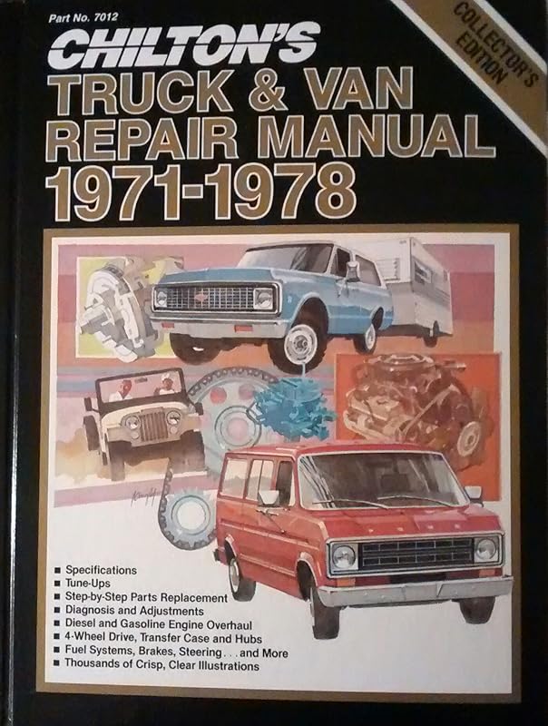 Chilton's Truck & Van Repair Manual, 1971-1978 - Collector's Edition (Chilton Service Manuals) by Chilton