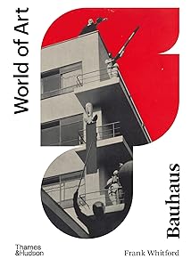 Bauhaus (World of Art) by Frank Whitford