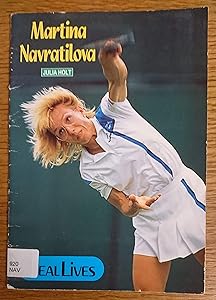 Martina Navratilova (Real Lives - Sport) by Julia Holt