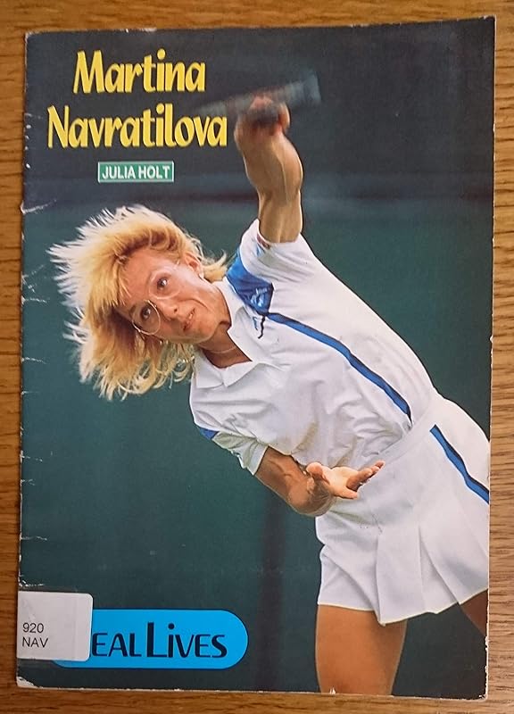 Martina Navratilova (Real Lives - Sport) by Julia Holt