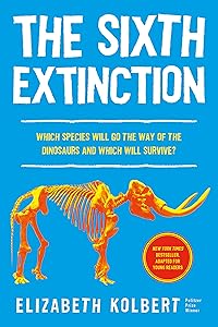 The Sixth Extinction (young readers adaptation): An Unnatural History