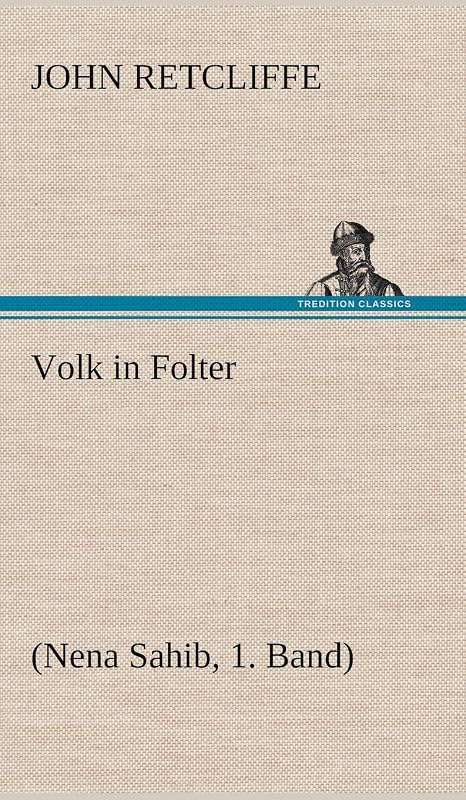 Volk in Folter (German Edition) by John Retcliffe