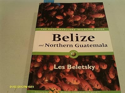 Belize and Northern Guatemala: The Ecotravellers' Wildlife Guide (Ecotravellers Wildlife Guides)