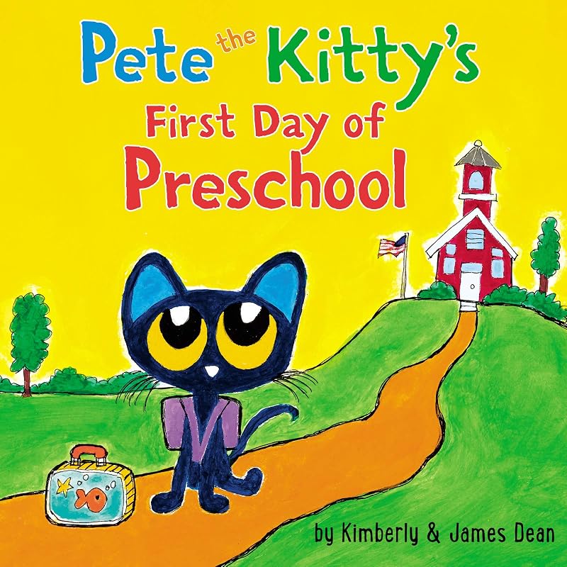 Pete the Kitty's First Day of Preschool (Pete the Cat) by James Dean