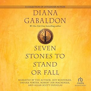 Seven Stones to Stand or Fall: A Collection of Outlander Fiction by Diana Gabaldon