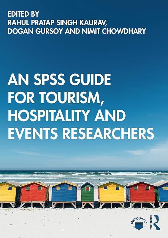 An SPSS Guide for Tourism, Hospitality and Events Researchers by Rahul Pratap Singh Kaurav