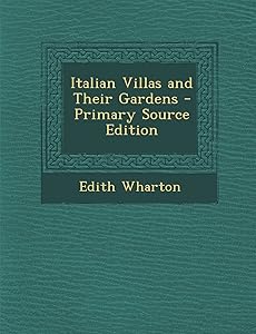 Italian Villas and Their Gardens - Primary Source Edition
