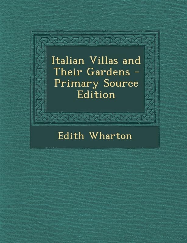 Italian Villas and Their Gardens - Primary Source Edition by Edith Wharton