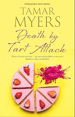 Death by Tart Attack (A Pennsylvania-Dutch mystery Book 23)