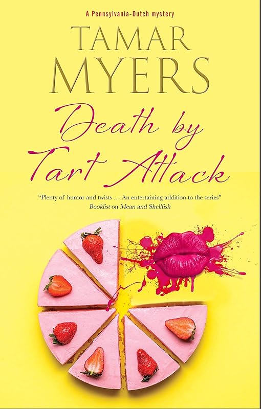 Death by Tart Attack (A Pennsylvania-Dutch mystery Book 23) by Tamar Myers