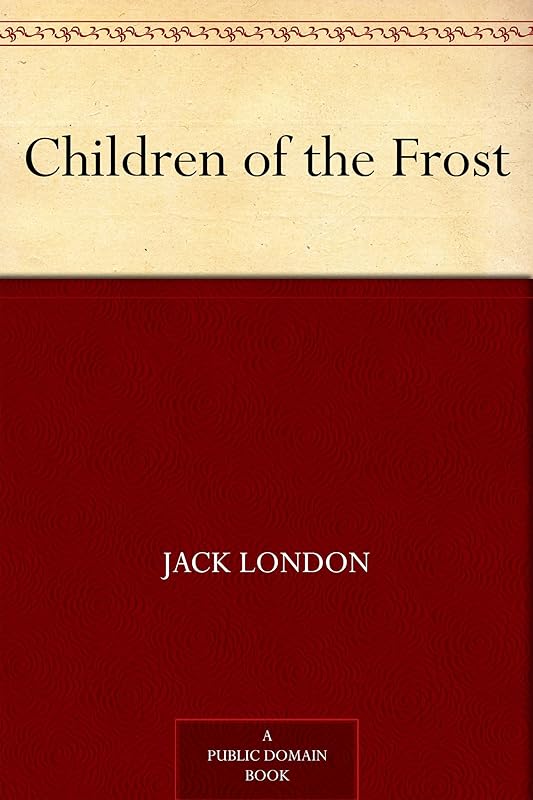 Children of the Frost by Jack London