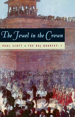 The Jewel in the Crown (The Raj Quartet Book 1)