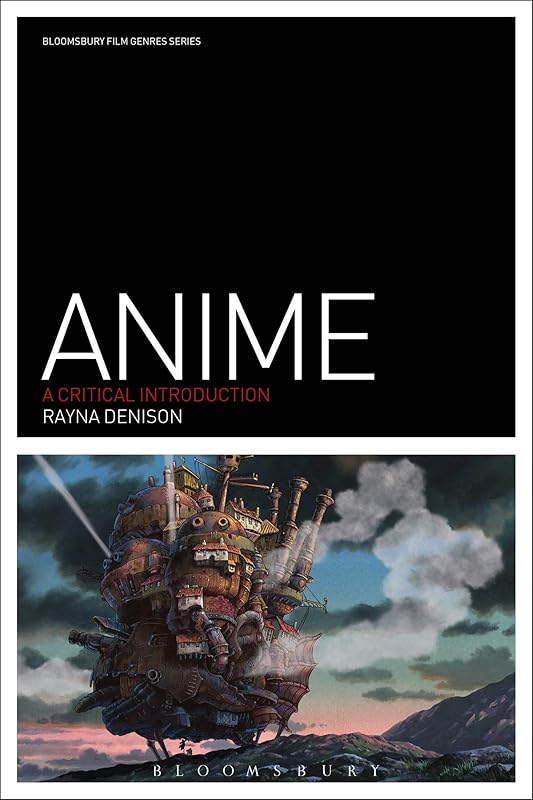 Anime: A Critical Introduction (Film Genres) by Rayna Denison