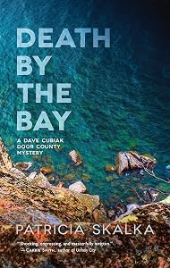 Death by the Bay (A Dave Cubiak Door County Mystery) by Patricia Skalka