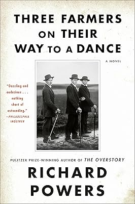 Three Farmers on Their Way to a Dance: A Novel