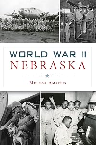 World War II Nebraska (Military) by Melissa Amateis