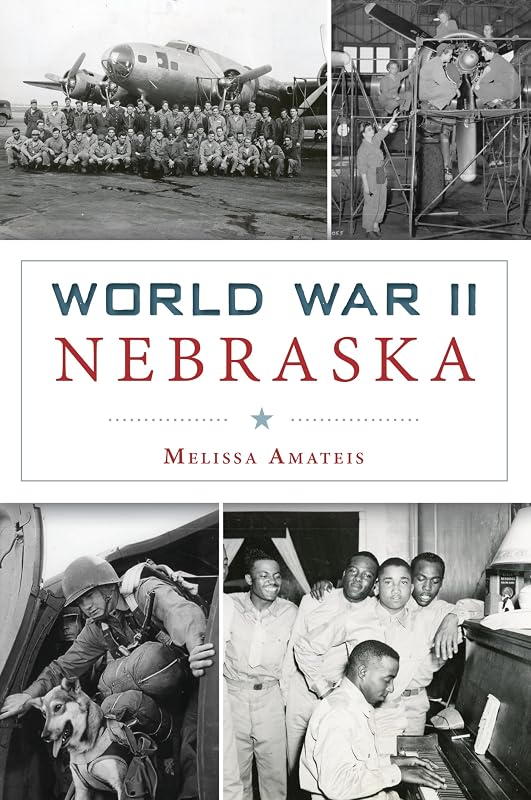 World War II Nebraska (Military) by Melissa Amateis