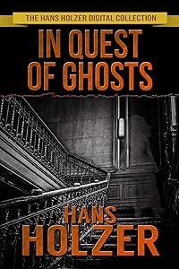 In Quest of Ghosts (The Hans Holzer Paranormal Series Book 1)