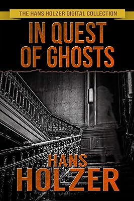 In Quest of Ghosts (The Hans Holzer Paranormal Series Book 1)