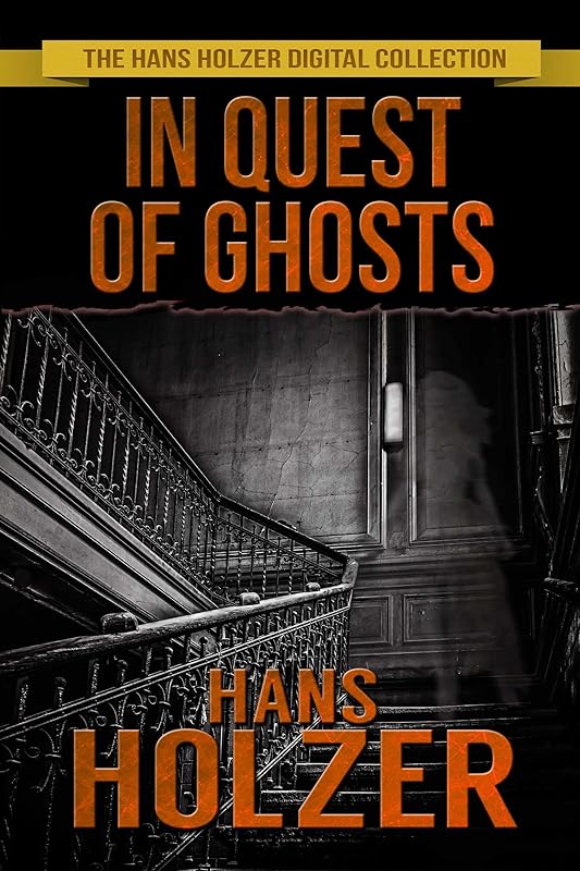 In Quest of Ghosts (The Hans Holzer Paranormal Series Book 1) by Hans Holzer