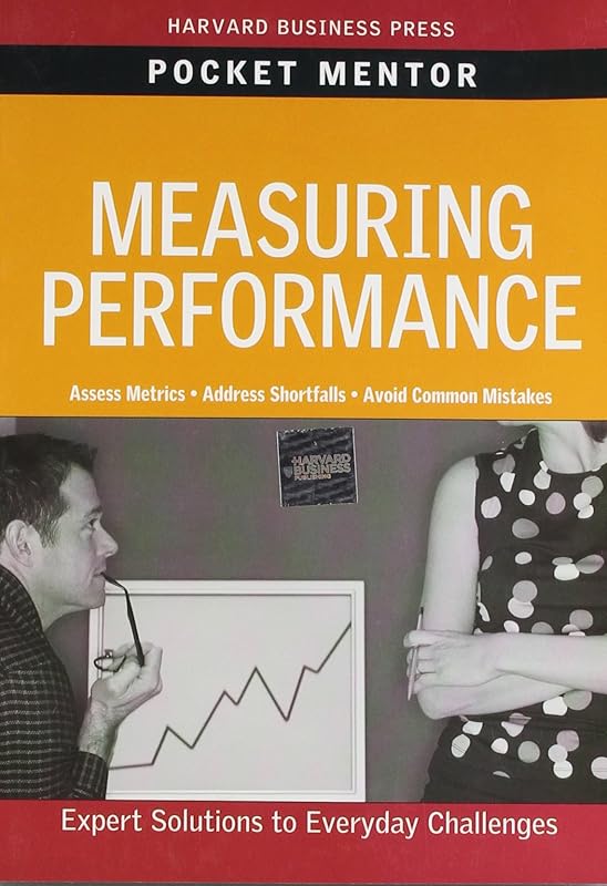 Measuring Performance (Pocket Mentor) by Harvard Business School Press