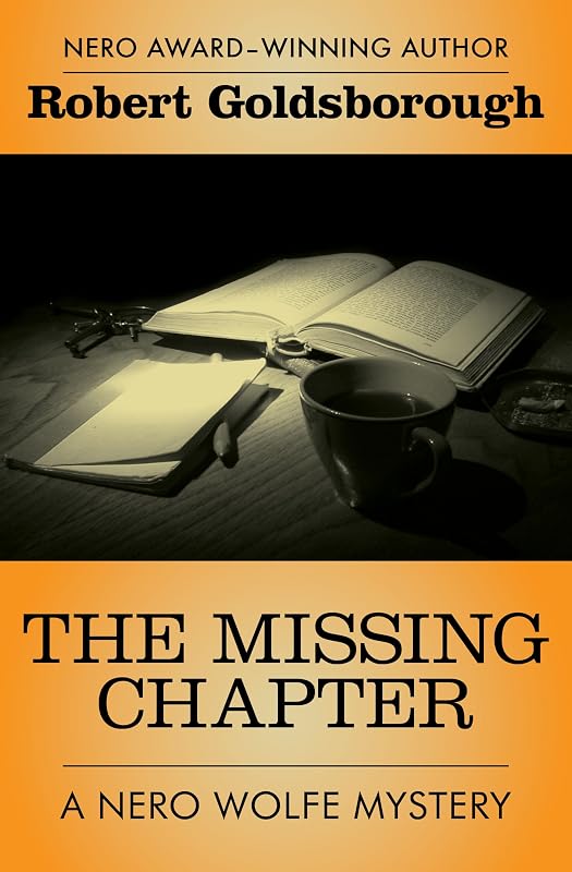 The Missing Chapter (The Nero Wolfe Mysteries Book 7) by Robert Goldsborough