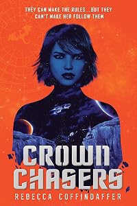 Crownchasers (Crownchasers, 1) by Rebecca Coffindaffer