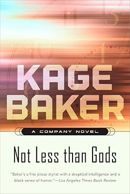 Not Less Than Gods: A Company Novel (The Company Book 10)