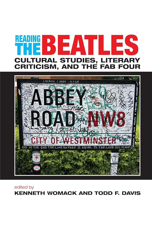 Reading the Beatles: Cultural Studies, Literary Criticism, And the Fab Four by Kenneth Womack