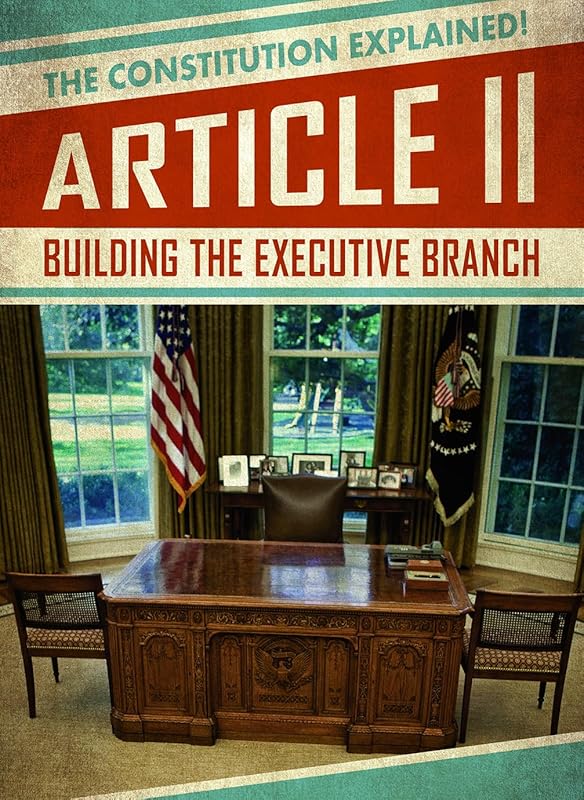 Article II: Building the Executive Branch (The Constitution Explained!) by Katie Kawa