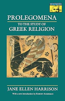 Prolegomena to the Study of Greek Religion (Mythos: The Princeton/Bollingen Series in World Mythology Book 43)