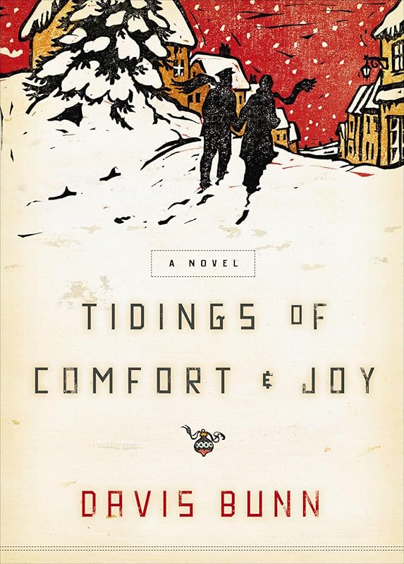 Tidings of Comfort & Joy: A Novel by T. Davis Bunn