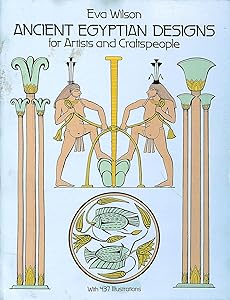 Ancient Egyptian Designs for Artists and Craftspeople (Dover Pictorial Archive) by Eva Wilson