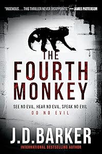 The Fourth Monkey (A 4MK Thriller) by J. D. Barker