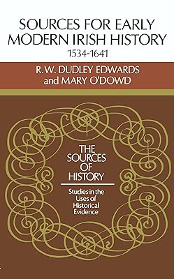 Sources for Modern Irish History 1534–1641 (Sources of History)